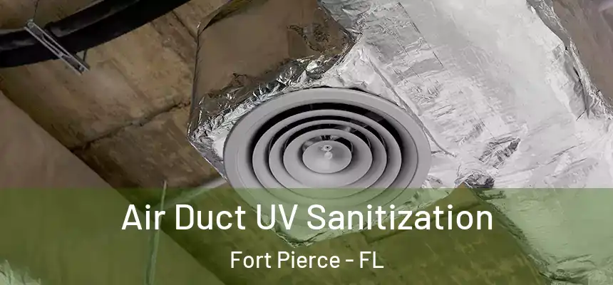 Air Duct UV Sanitization Fort Pierce - FL
