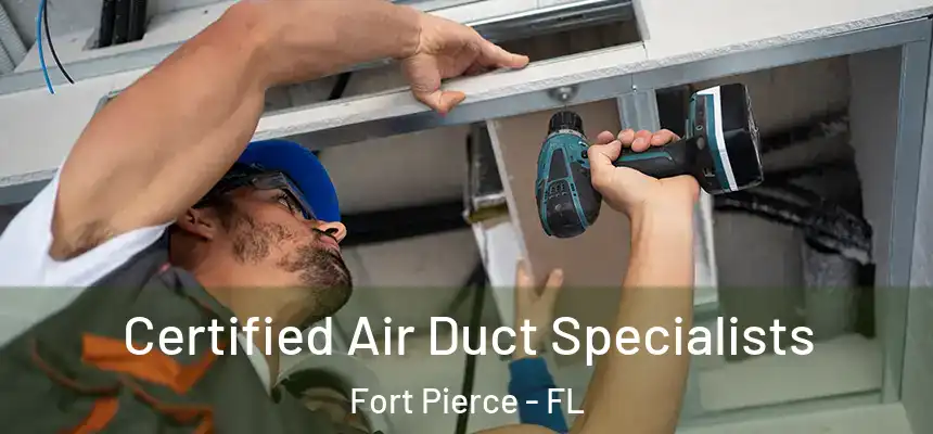  Certified Air Duct Specialists Fort Pierce - FL