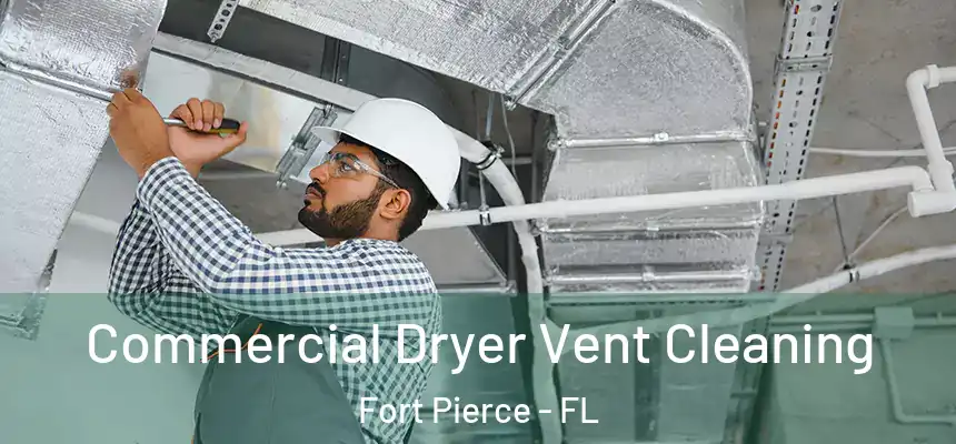 Commercial Dryer Vent Cleaning Fort Pierce - FL