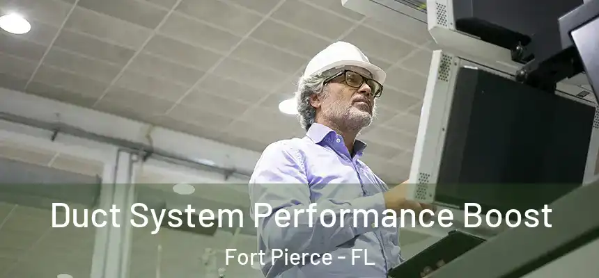  Duct System Performance Boost Fort Pierce - FL
