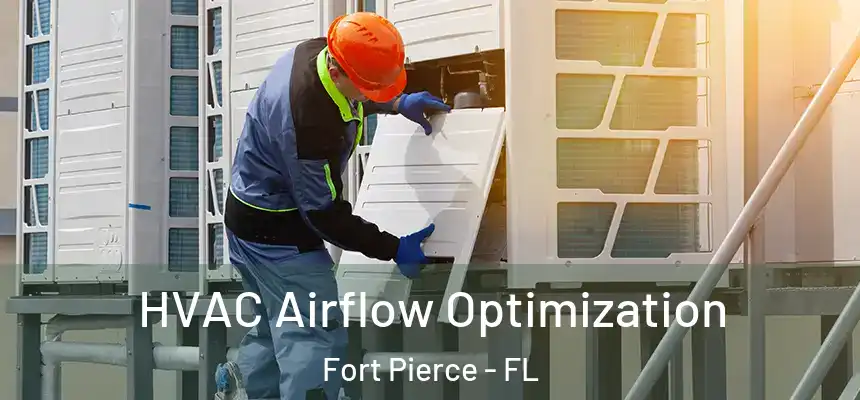  HVAC Airflow Optimization Fort Pierce - FL