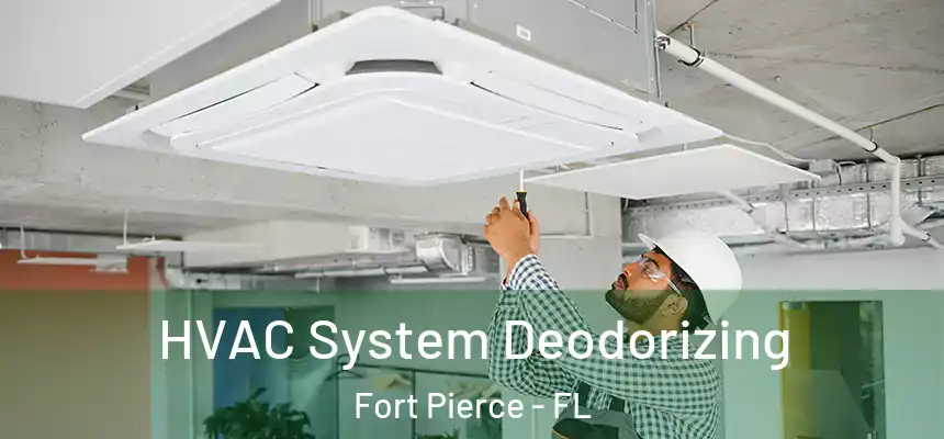  HVAC System Deodorizing Fort Pierce - FL