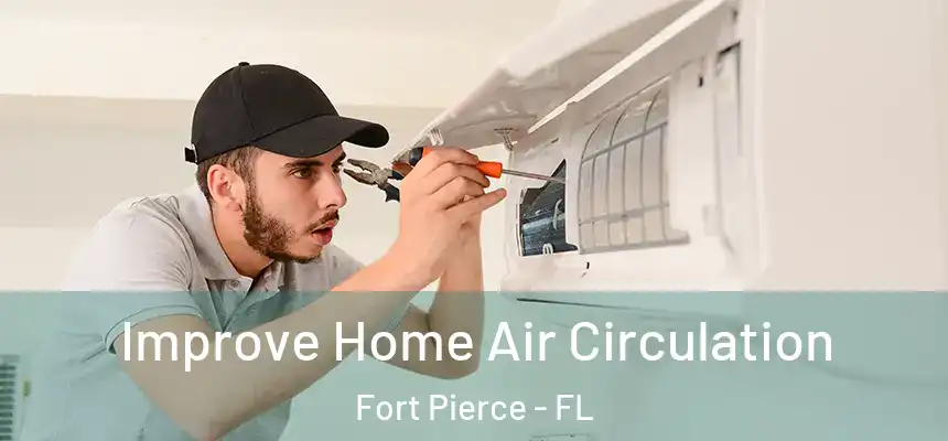 Improve Home Air Circulation Fort Pierce - FL