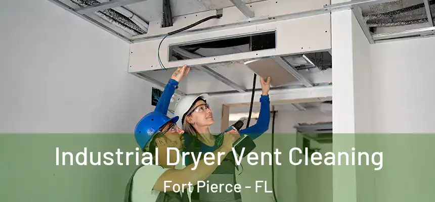  Industrial Dryer Vent Cleaning Fort Pierce - FL