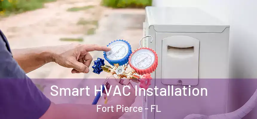 Smart HVAC Installation Fort Pierce - FL