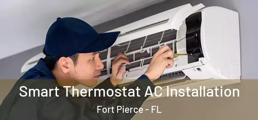  Smart Thermostat AC Installation Fort Pierce - FL