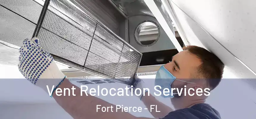  Vent Relocation Services Fort Pierce - FL