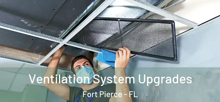 Ventilation System Upgrades Fort Pierce - FL